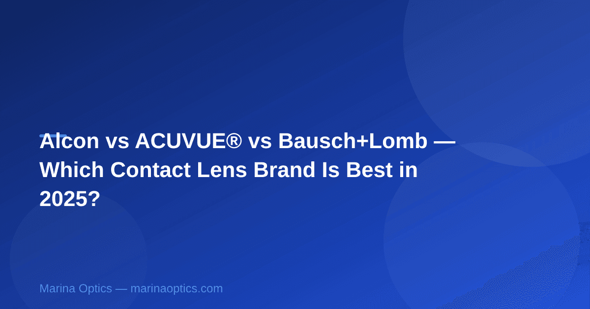 Alcon vs ACUVUE® vs Bausch+Lomb — Which Contact Lens Brand Is Best in 2025?