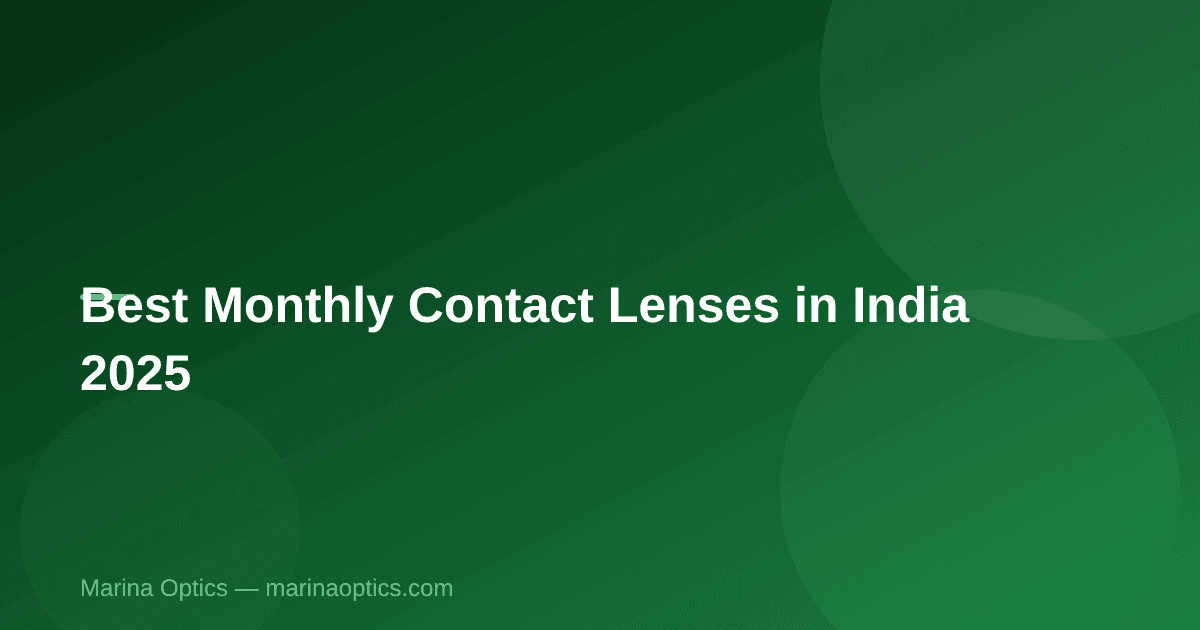 Best Monthly Contact Lenses in India 2025