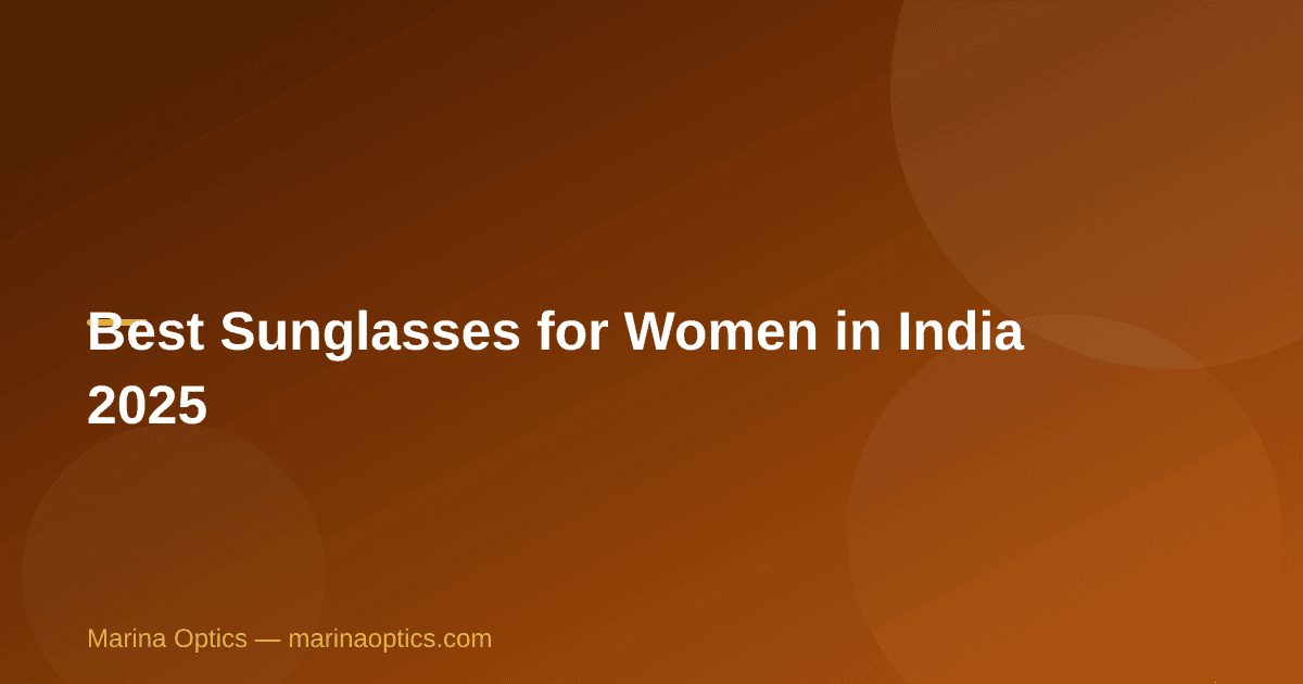 Best Sunglasses for Women in India 2025