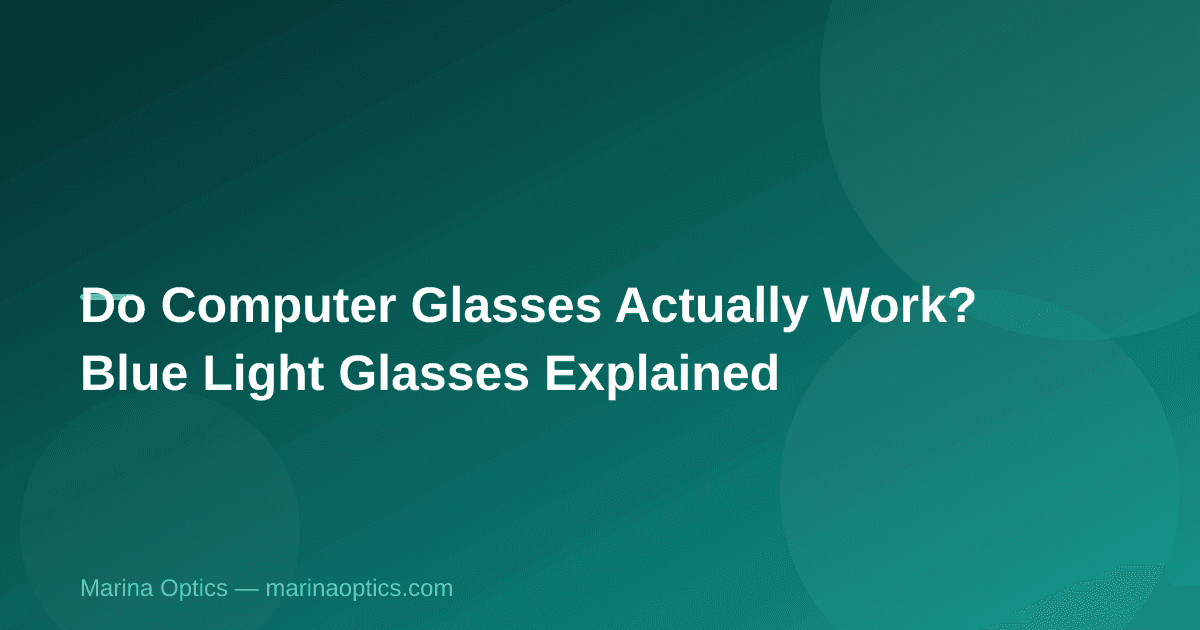 Do Computer Glasses Actually Work? Blue Light Glasses Explained